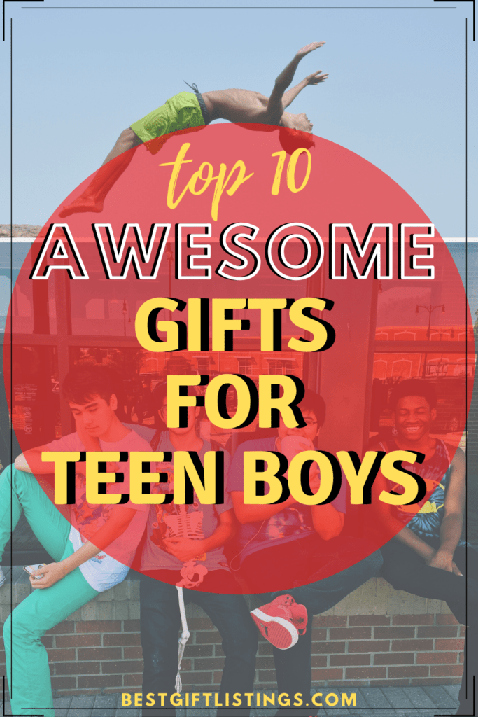top 10 gifts for teen boys - best gift listings - bestgiftlistings - gifts for teenagers