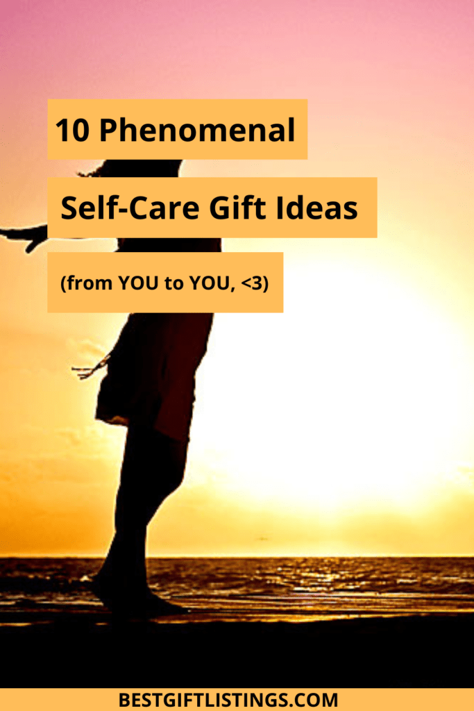 Self Care is very crucial for well-being. So, here are 10 Phenomenal Self Care Gifts From You To Yourself; Appreciative Self Love Gifts! #bestgiftlistings #giftguides #self-lovegifts #self-caregifts #bgl #giftideas